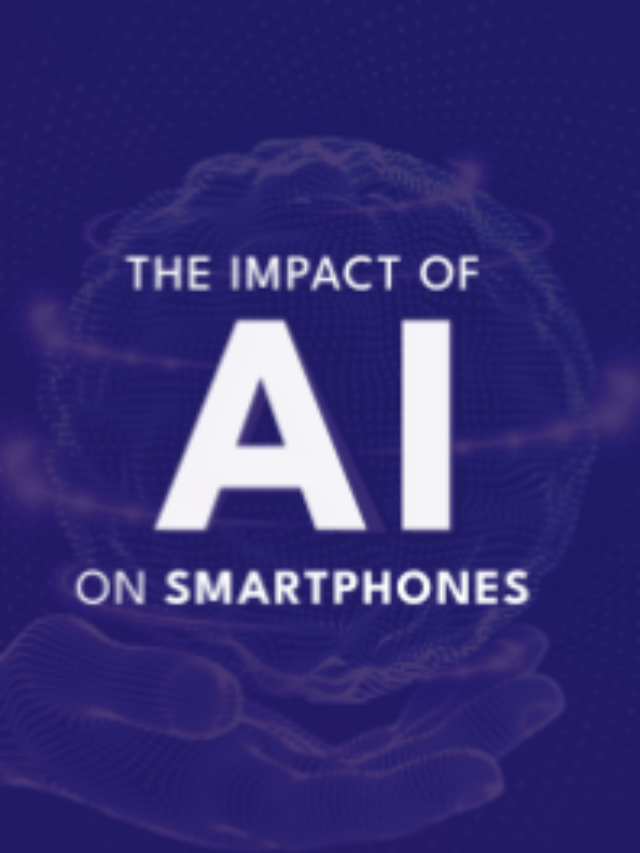 The Impact of AI on Smartphone